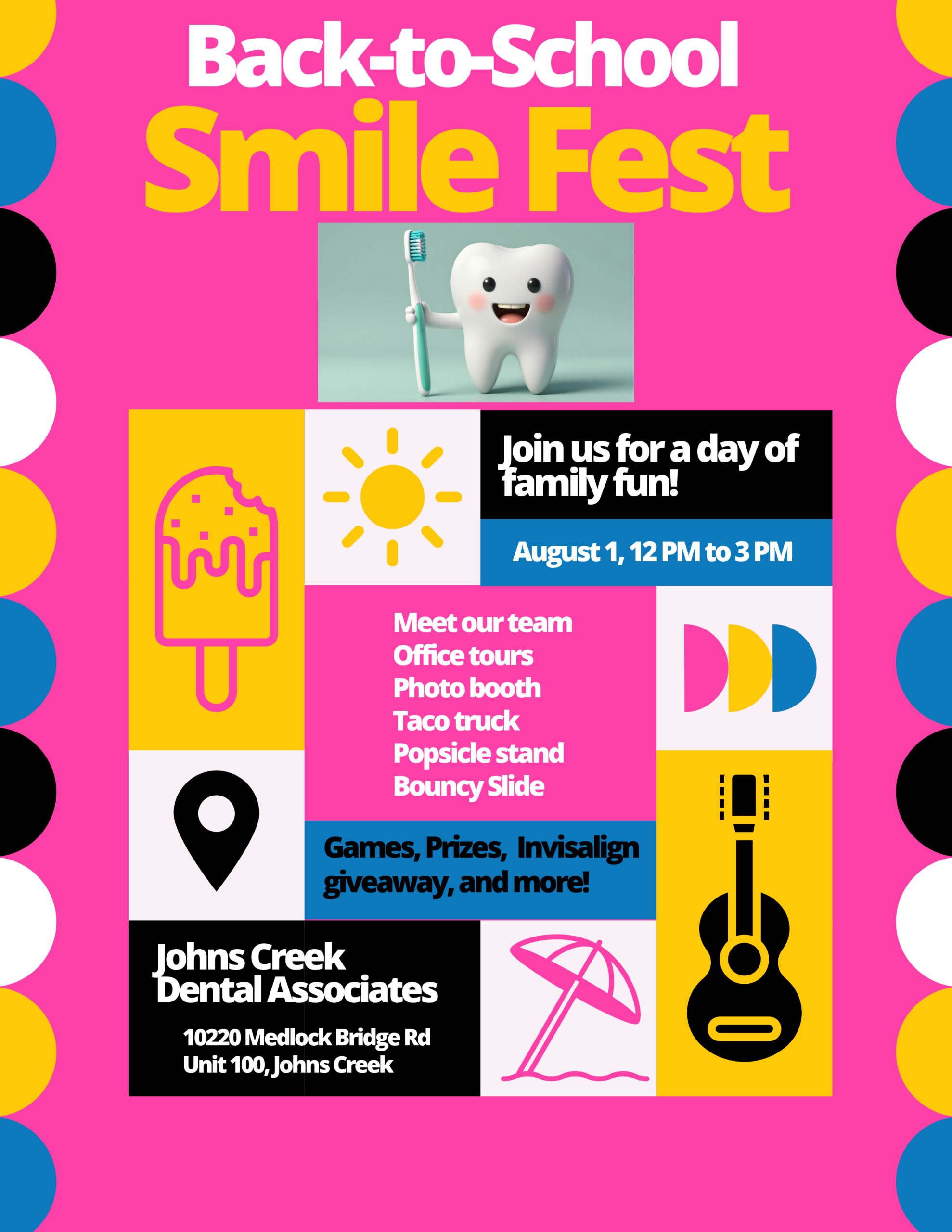 Back-to-School Smile Fest at Johns Creek Dental Associates - August 1, 12 PM to 3 PM. 10220 Medlock Bridge Rd Unit 100, Johns Creek. Family fun with games, prizes, taco truck, photo booth, and an Invisalign giveaway.